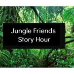 Jungle Friends Story Hour